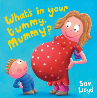 Buch What's in Your Tummy Mummy? Sam Lloyd