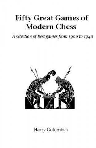 Livre Fifty Great Games of Modern Chess Harry Golombek