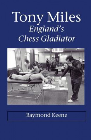 Książka Tony Miles - England's Chess Gladiator Raymond