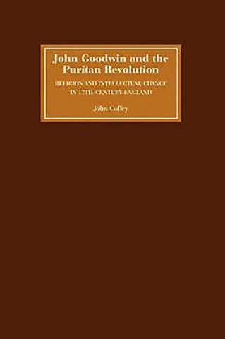 Carte John Goodwin and the Puritan Revolution John Coffey