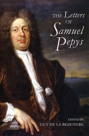 Könyv Letters of Samuel Pepys Samuel Pepys