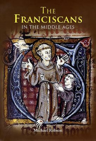Carte Franciscans in the Middle Ages Michael Robson