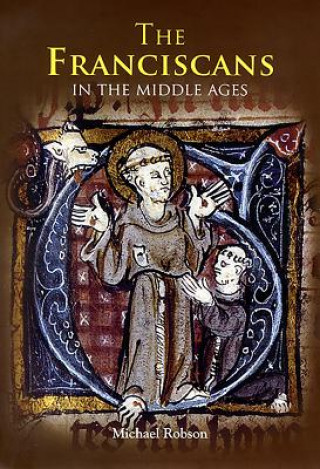 Buch Franciscans in the Middle Ages Michael Robson