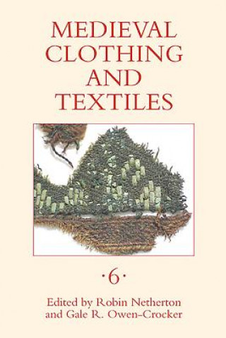 Könyv Medieval Clothing and Textiles Robin Netherton