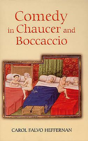 Książka Comedy in Chaucer and Boccaccio Carol Heffernan