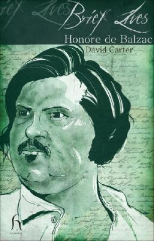 Carte Brief Lives: Honore De Balzac David Carter