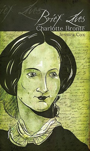 Könyv Brief Lives: Charlotte Bronte Jessica Cox