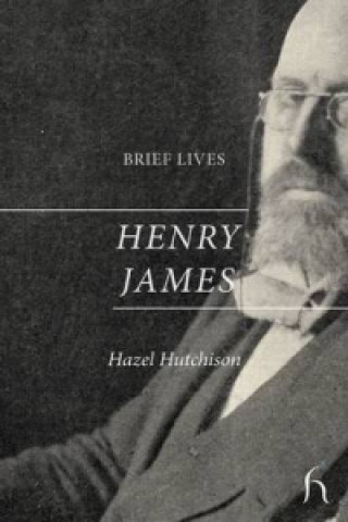 Carte Brief Lives: Henry James Hazel Hutchison