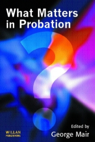 Knjiga What Matters in Probation George Mair