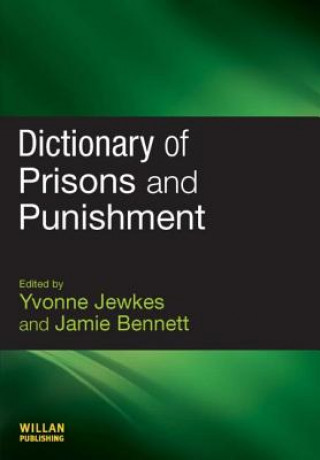 Kniha Dictionary of Prisons and Punishment Jamie Bennett