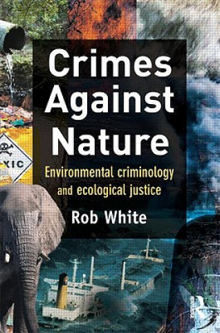 Könyv Crimes Against Nature Rob White