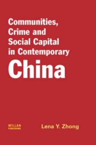 Книга Communities, Crime and Social Capital in Contemporary China Lena Zhong