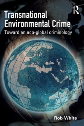 Carte Transnational Environmental Crime Rob White