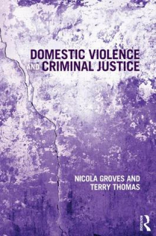 Kniha Domestic Violence and Criminal Justice Nicola Groves