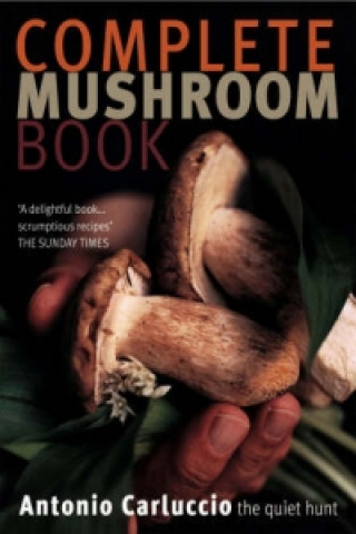 Knjiga Complete Mushroom Book Antonio Carluccio