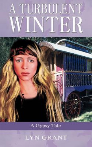 Könyv Turbulent Winter, a Gypsy Tale Lyn Grant