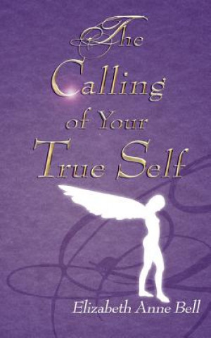 Knjiga Calling of Your True Self Elizabeth