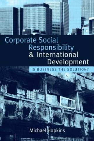 Kniha Corporate Social Responsibility and International Development Michael Hopkins