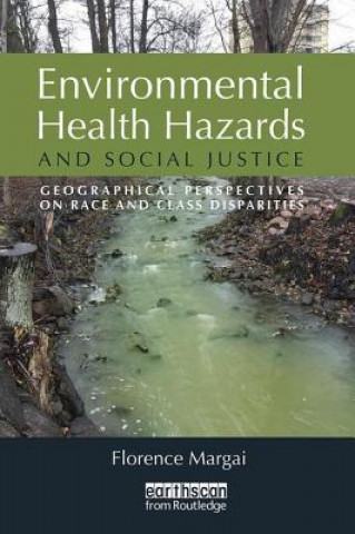 Könyv Environmental Health Hazards and Social Justice Florence Margai