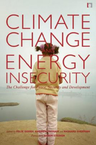 Kniha Climate Change and Energy Insecurity Felix Dodds