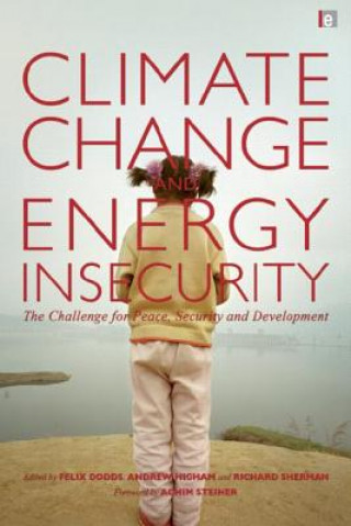 Книга Climate Change and Energy Insecurity Felix Dodds