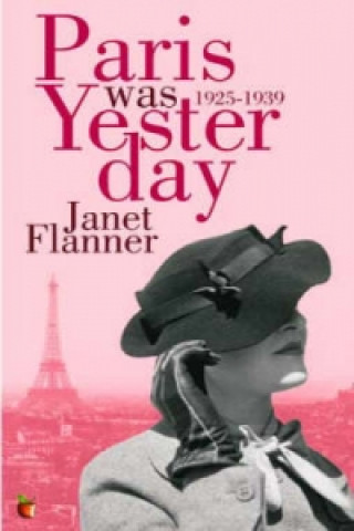 Kniha Paris Was Yesterday Janet Flanner