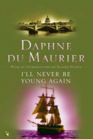 Kniha I'll Never Be Young Again Daphne Du Maurier
