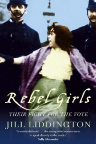Könyv Rebel Girls Jill Liddington