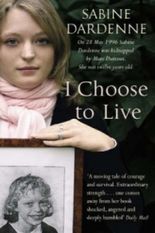 Könyv I Choose To Live Sabine Dardenne