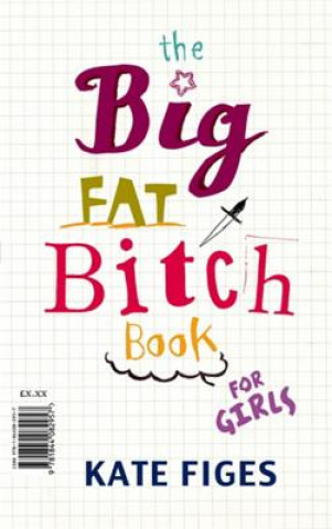 Knjiga Big Fat Bitch Book Kate Figes