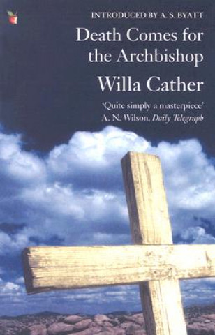 Kniha Death Comes For The Archbishop Willa Cather