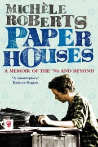 Könyv Paper Houses Michele Roberts