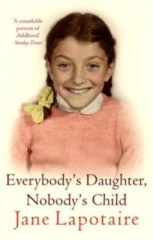 Książka Everybody's Daughter, Nobody's Child Jane Lapotaire