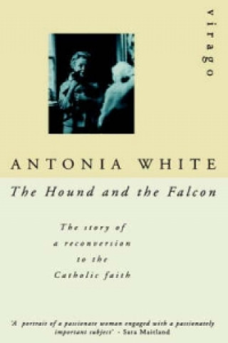 Könyv Hound And The Falcon Antonia White
