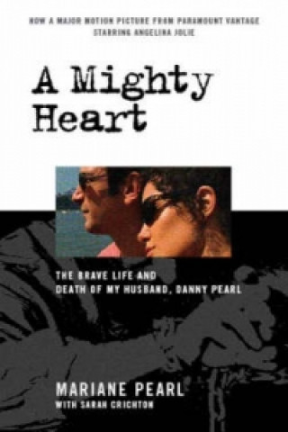 Kniha Mighty Heart - The Daniel Pearl Story Mariane Pearl