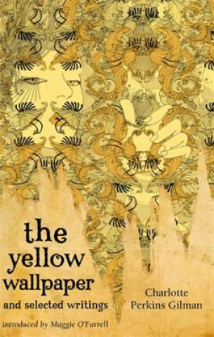 Kniha Yellow Wallpaper And Selected Writings Charlotte Perkins Gilman