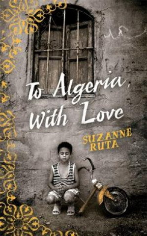 Buch To Algeria, With Love Suzanne Ruta