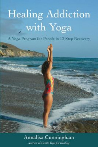 Книга Healing Addiction with Yoga Annalisa Cunningham