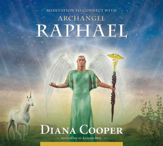 Hanganyagok Meditation to Connect with Archangel Raphael Diana Cooper