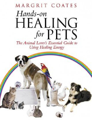 Kniha Hands-On Healing For Pets Margrit Coates