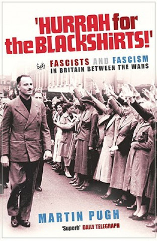 Könyv Hurrah For The Blackshirts! Martin Pugh