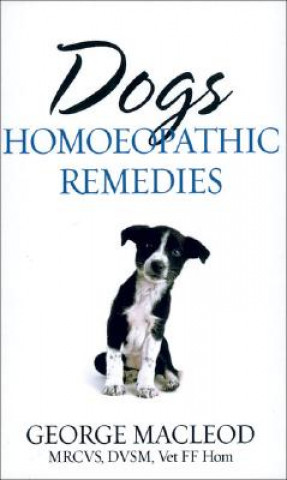 Kniha Dogs: Homoeopathic Remedies George Macleod