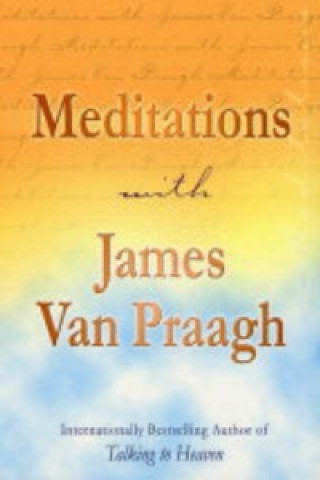 Könyv Meditations with James Van Praagh James Van Praagh