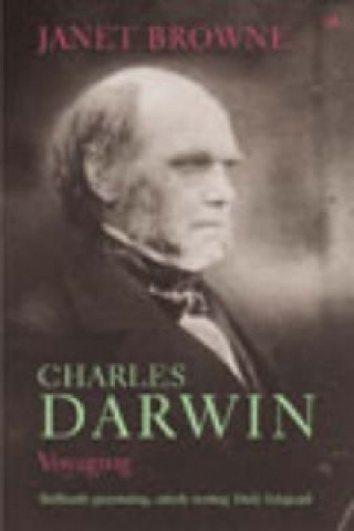 Carte Charles Darwin: Voyaging Janet Browne