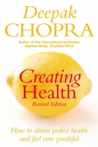 Kniha Creating Health Deepak Chopra
