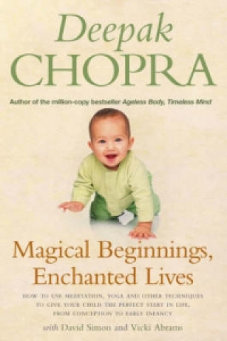 Könyv Magical Beginnings, Enchanted Lives Deepak Chopra