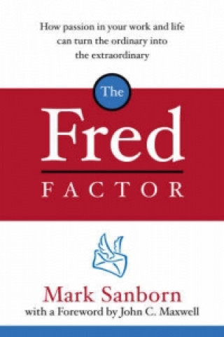 Könyv Fred Factor Mark Sanborn