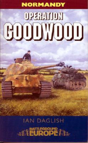 Kniha Operation Goodwood Ian Daglish