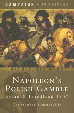 Könyv Napoleon's Polish Gamble Christopher Summerville