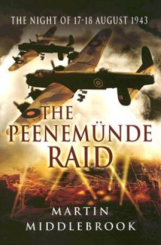 Książka Peenemunde Raid: The Night of 17-18 August 1943 Martin Middlebrook